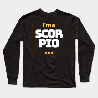 I'm a Scorpio Long Sleeve T-Shirt